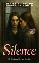 Silence: No One Heard Her Last Goodbye