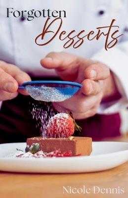 Forgotten Desserts - Nicole Dennis - cover