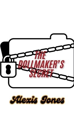 The Dollmaker's Secret - Alexis Jones - cover