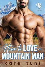 How to Love A Mountain Man