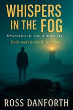 Whispers in the Fog