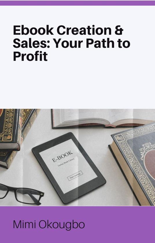 Ebook Creation & Sales: Your Path to Profit