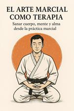 El Arte Marcial como Terapia