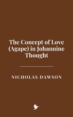 The Concept of Love (Agape) in Johannine Thought