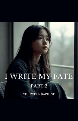 I Write My Fate Part 2 - Daph - cover