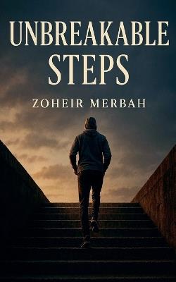 Unbreakable Steps - Zouhir Merbah - cover