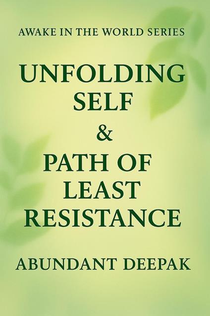 Unfolding Self & Path of Least Resistance