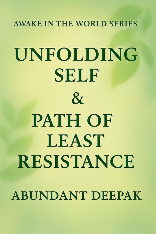 Unfolding Self & Path of Least Resistance