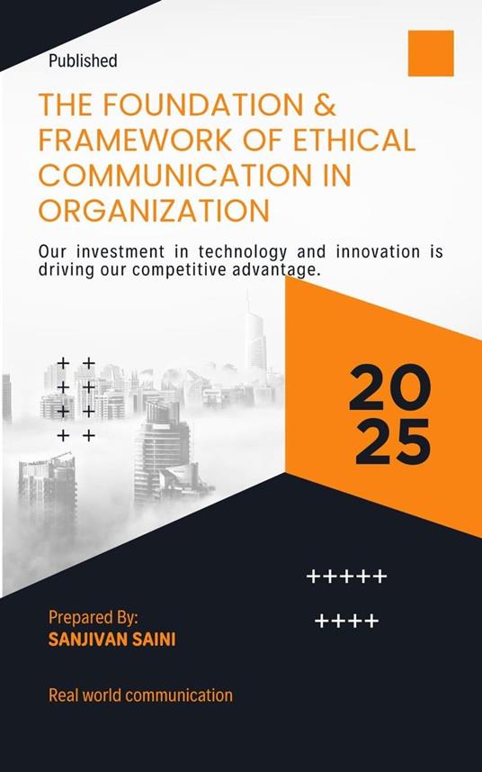 The Foundations and Frameworks of Ethical Communication in Organizations