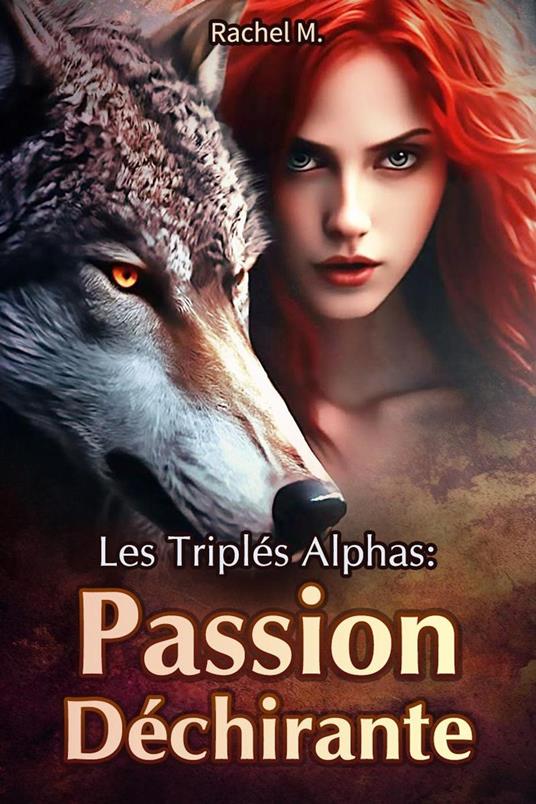 Les Triplés Alphas: Passion Déchirante