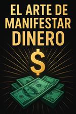 El arte de manifestar dinero