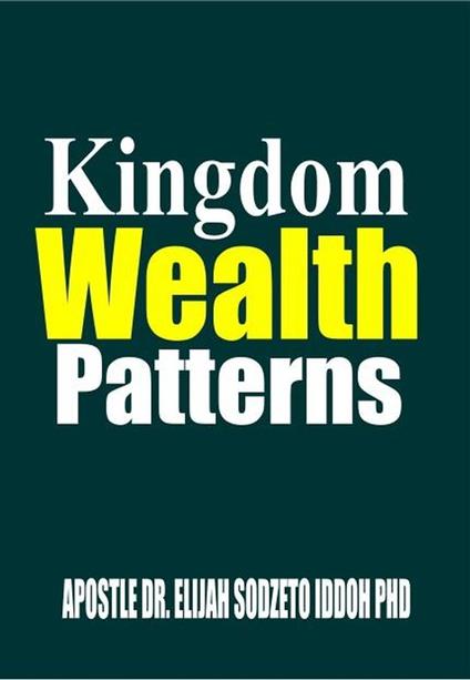 Kingdom Wealth Patterns