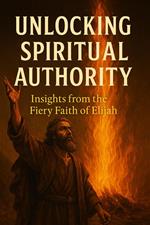 Unlocking Spiritual Authority