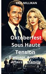 Oktoberfest Sous Haute Tension : Braquage, Amour et Affaire de Famille