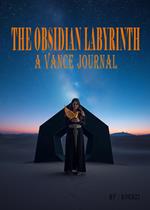 The Obsidian Labyrinth A Vance Journal