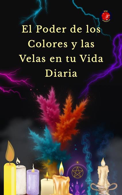 El Poder de los Colores y las Velas en tu Vida Diaria