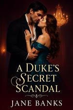 A Duke's Secret Scandal