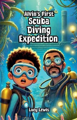 Alvin's First Scuba Diving Expedition - Lucy Lewis - cover