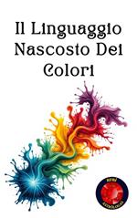 Il Linguaggio Nascosto Dei Colori