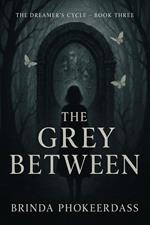 The Grey Between