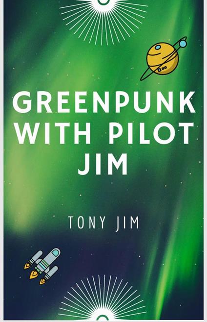 Greenpunk with Pilot Jim