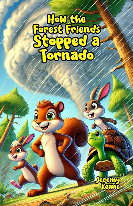 How the Forest Friends Stopped a Tornado - Jeremy Keane - ebook
