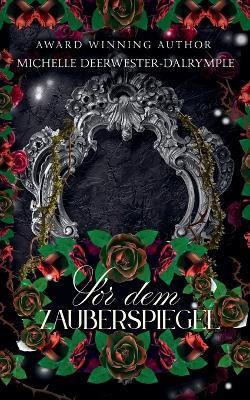 Vor Dem Zauberspiegel - Michelle Deerwester-Dalrymple - cover