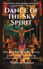 Dance of the Sky Spirit: The Phee Fah Healing Ritual
