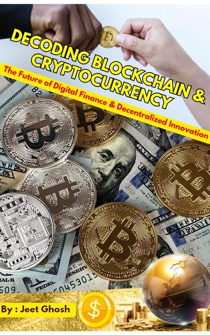 Decoding Blockchain & Cryptocurrency 1st Edition - Jeet Ghosh - ebook