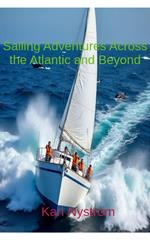Sailing Adventures Across The Atlantic And Beyond