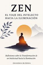 Zen: El Viaje del Intelecto hacia la Iluminación