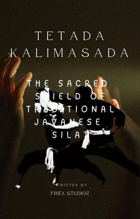 TETADA KALIMASADA - The Sacred Shield of Traditional Javanese Silat