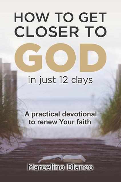 How to get closer to God in just 12 days