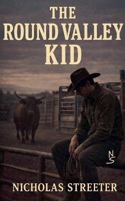 The Round Valley Kid - Nicholas Streeter - cover