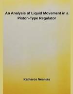 An Analysis of Liquid Movement in a Piston-Type Regulator