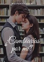 ¿Cambiarías por mí? Edición ilustrada