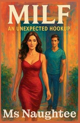 Milf: An Unexpected Hookup - Naughtee - cover