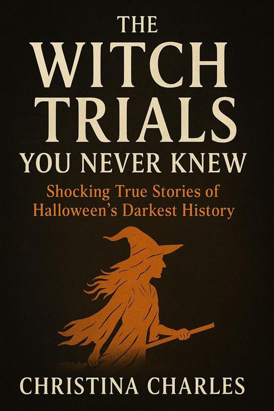 The Witch Trials You Never Knew: Shocking True Stories of Halloween’s Darkest History
