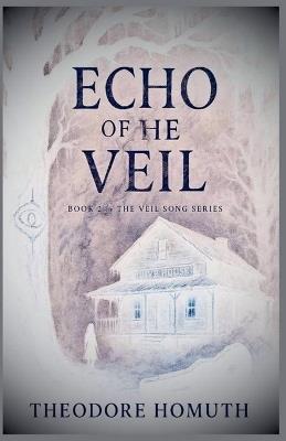 Echo of the Veil - Theodore Homuth - cover