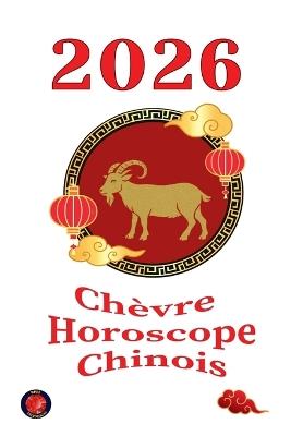 Chèvre Horoscope Chinois 2026 - Alina Rubi - cover