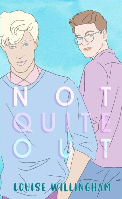Not Quite Out - Louise Willingham - ebook