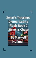 Zwart's Travelers' Drama: Casino Rivals Book 2 Steven's Chase