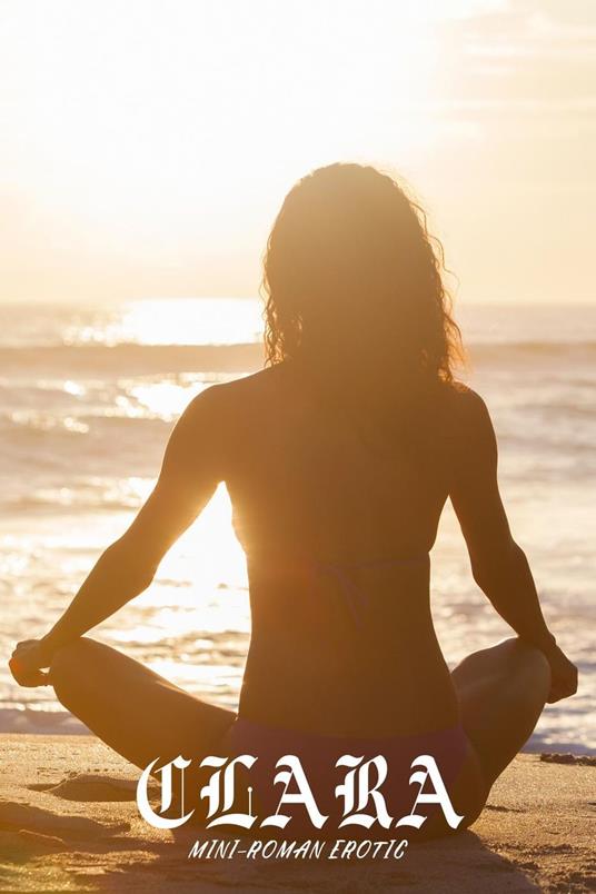 CLARA (Mini-Roman Erotic)