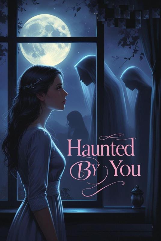 Haunted By You