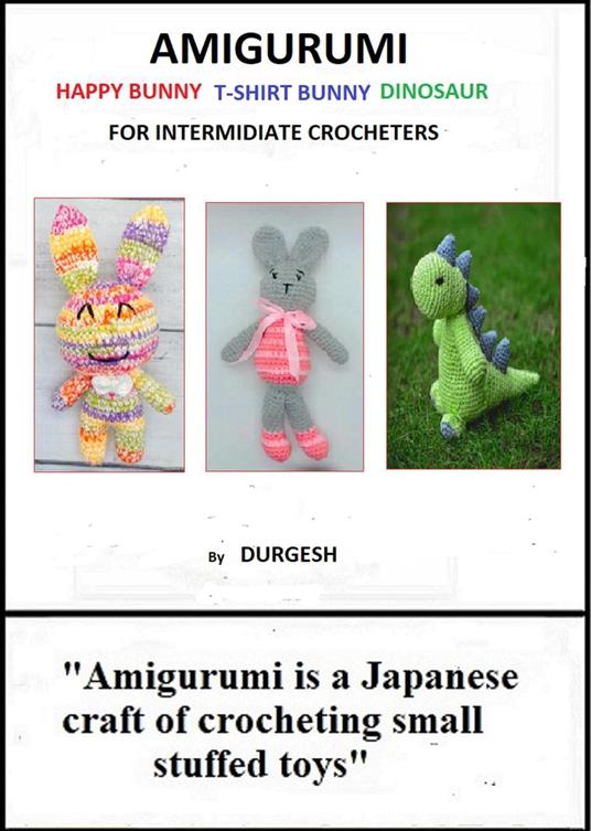 Amigurumi Patterns of Happy Bunny T-Shirt Bunny & Dinosaur