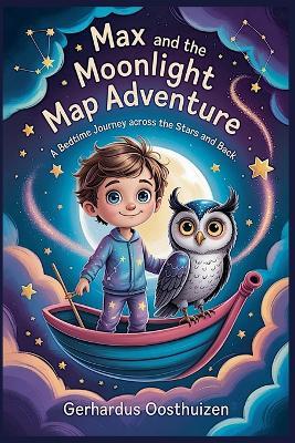 Max and the Moonlight Map Adventure - Gerhardus Oosthuizen - cover