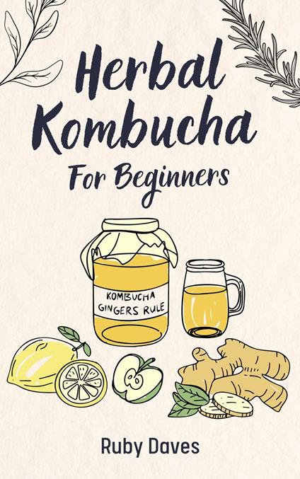 Herbal Kombucha for Beginners