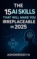 15 AI Skills to Master in 2025