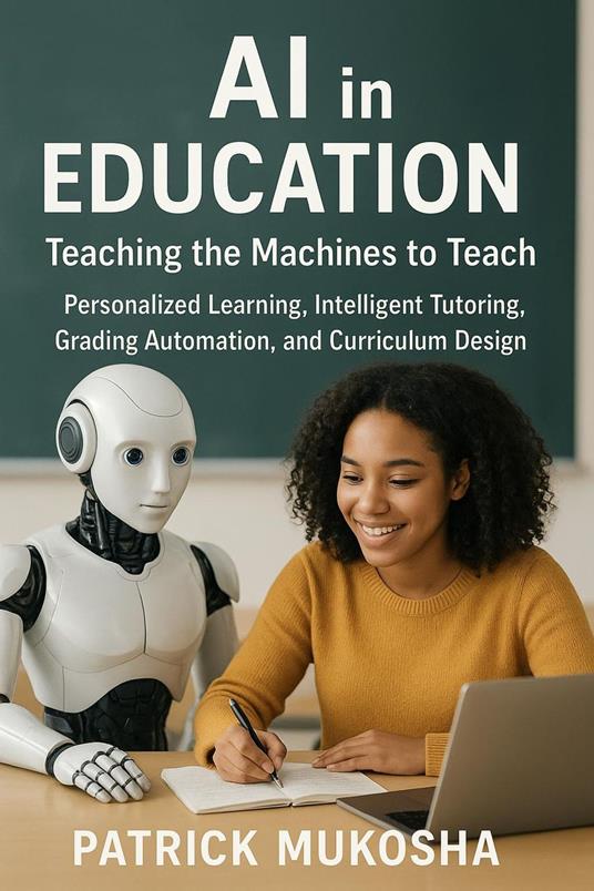 AI in Education: Teaching the Machines to Teach