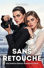 Sans Retouche: Une histoire d'amour lesbienne à Paris